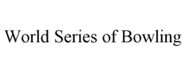 WORLD SERIES OF BOWLING trademark