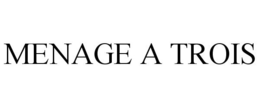 MENAGE A TROIS trademark