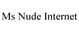 MS NUDE INTERNET trademark