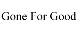 GONE FOR GOOD trademark