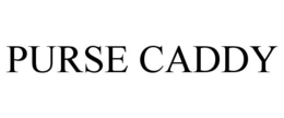 PURSE CADDY trademark