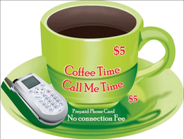 $5 COFFEE TIME CALL ME TIME PREPAID PHONE CARD NO CONNECTION FEE trademark