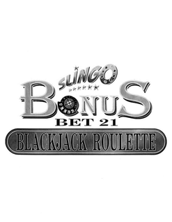 SLINGO BONUS BET 21 BLACKJACK ROULETTE trademark