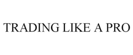 TRADING LIKE A PRO trademark