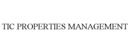 TIC PROPERTIES MANAGEMENT trademark