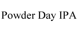POWDER DAY IPA trademark