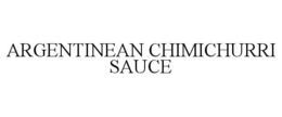 ARGENTINEAN CHIMICHURRI SAUCE trademark