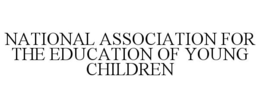 NATIONAL ASSOCIATION FOR THE EDUCATION OF YOUNG CHILDREN trademark