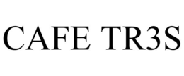 CAFE TR3S trademark