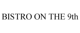 BISTRO ON THE 9TH trademark