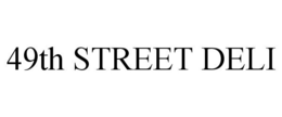 49TH STREET DELI trademark