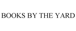 BOOKS BY THE YARD trademark