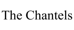 THE CHANTELS trademark