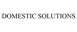 DOMESTIC SOLUTIONS trademark