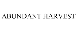 ABUNDANT HARVEST trademark