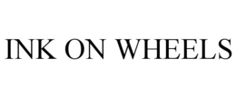 INK ON WHEELS trademark