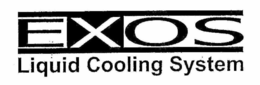 EXOS LIQUID COOLING SYSTEM trademark