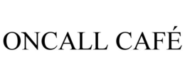 ONCALL CAFÉ trademark