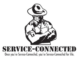SERVICE-CONNECTED ONCE YOU'RE SERVICE-CONNECTED, YOU'RE SERVICE-CONNECTED FOR LIFE. trademark