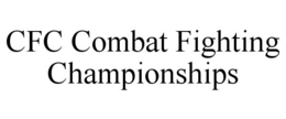 CFC COMBAT FIGHTING CHAMPIONSHIPS trademark