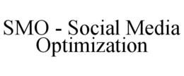 SMO - SOCIAL MEDIA OPTIMIZATION trademark