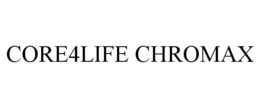 CORE4LIFE CHROMAX trademark