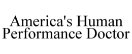 AMERICA'S HUMAN PERFORMANCE DOCTOR trademark