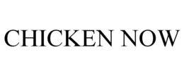 CHICKEN NOW trademark
