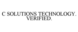 C SOLUTIONS TECHNOLOGY. VERIFIED. trademark