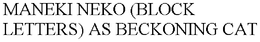 MANEKI NEKO (BLOCK LETTERS) AS BECKONING CAT trademark