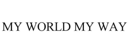 MY WORLD MY WAY trademark