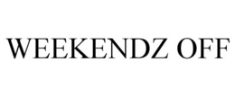 WEEKENDZ OFF trademark