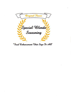 ORIGINAL FLAVOR SPECIAL BLENDS SEASONING "FOOD ENHANCEMENT THAT SAYS IT ALL" trademark
