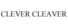 CLEVER CLEAVER trademark