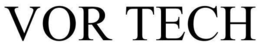 VOR TECH trademark