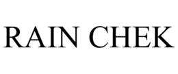 RAIN CHEK trademark