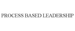 PROCESS BASED LEADERSHIP trademark