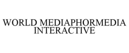 WORLD MEDIAPHORMEDIA INTERACTIVE trademark