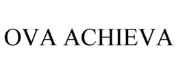 OVA ACHIEVA trademark