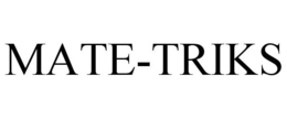 MATE-TRIKS trademark