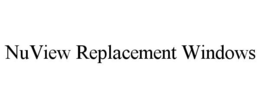NUVIEW REPLACEMENT WINDOWS trademark