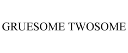 GRUESOME TWOSOME trademark