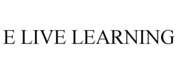 E LIVE LEARNING trademark