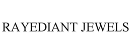 RAYEDIANT JEWELS trademark