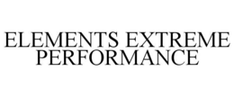 ELEMENTS EXTREME PERFORMANCE trademark