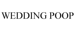WEDDING POOP trademark