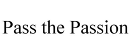 PASS THE PASSION trademark