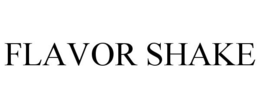 FLAVOR SHAKE trademark