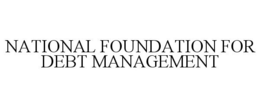 NATIONAL FOUNDATION FOR DEBT MANAGEMENT trademark