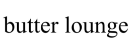 BUTTER LOUNGE trademark